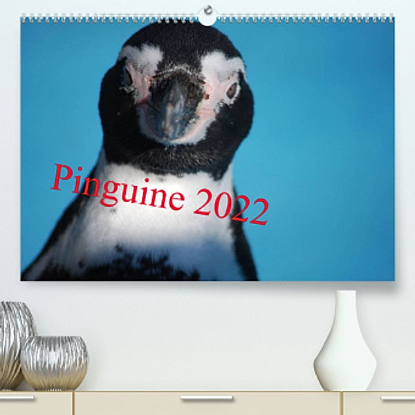 Pinguine 2022 (Premium, hochwertiger DIN A2 Wandkalender 2022, Kunstdruck in Hochglanz), Ilka Groos