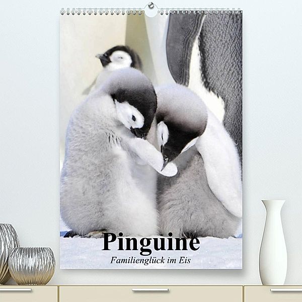 Pinguine. Familienglück im Eis (Premium, hochwertiger DIN A2 Wandkalender 2023, Kunstdruck in Hochglanz), Elisabeth Stanzer