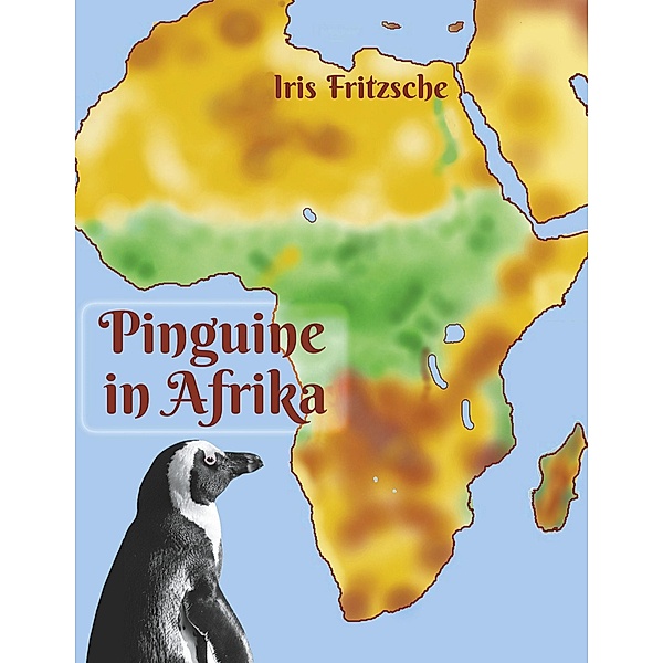 Pinguine in Afrika, Iris Fritzsche