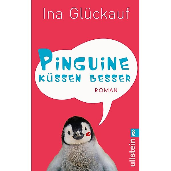 Pinguine küssen besser / Ullstein eBooks, Ina Glückauf