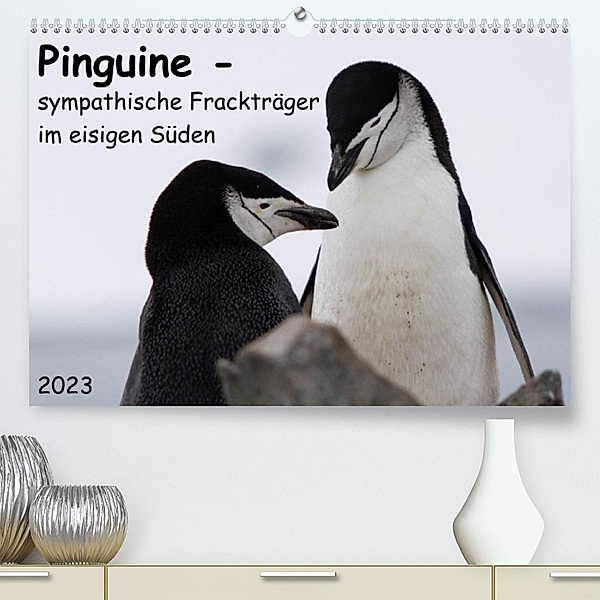 Pinguine - sympathische Frackträger im eisigen Süden (Premium, hochwertiger DIN A2 Wandkalender 2023, Kunstdruck in Hoch, Anna-Barbara Utelli