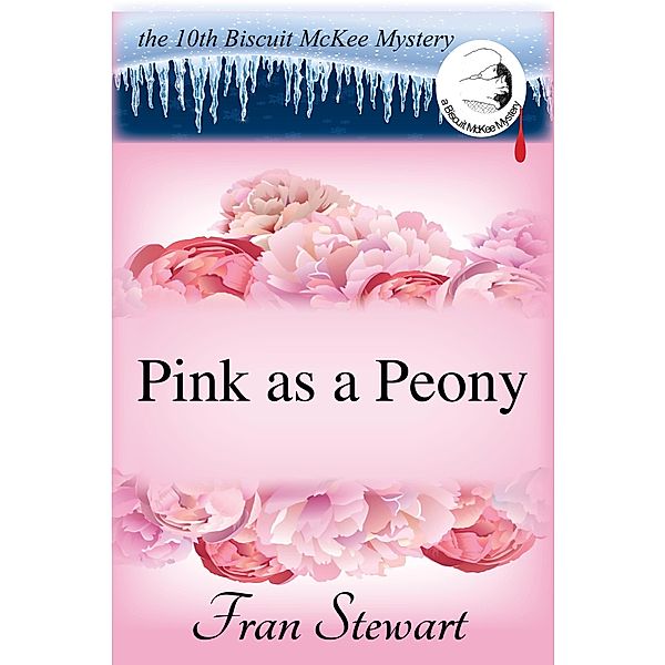 Pink as a Peony (Biscuit McKee Mysteries, #10) / Biscuit McKee Mysteries, Fran Stewart
