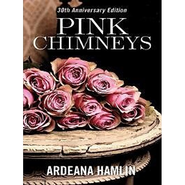 Pink Chimneys, Ardeana Hamlin