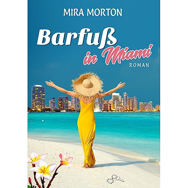 PINK CROWN EDITION: Barfuß in Miami, Mira Morton