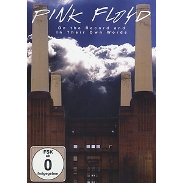 Pink Floyd - On The Record And In Their Own Words, Pink Floyd