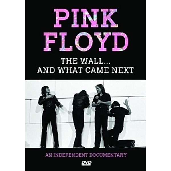Pink Floyd - The Wall ...And What Came Next, Pink Floyd