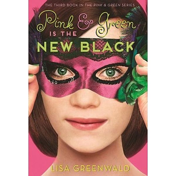 Pink & Green Is the New Black, Lisa Greenwald, Sophie Brissaud