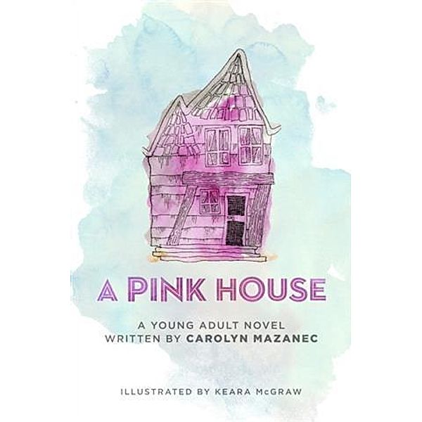 Pink House, Carolyn Mazanec