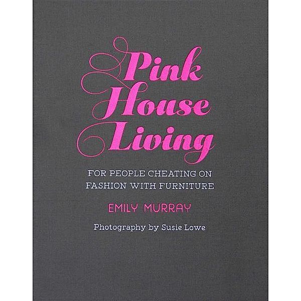 Pink House Living, Emily Murray