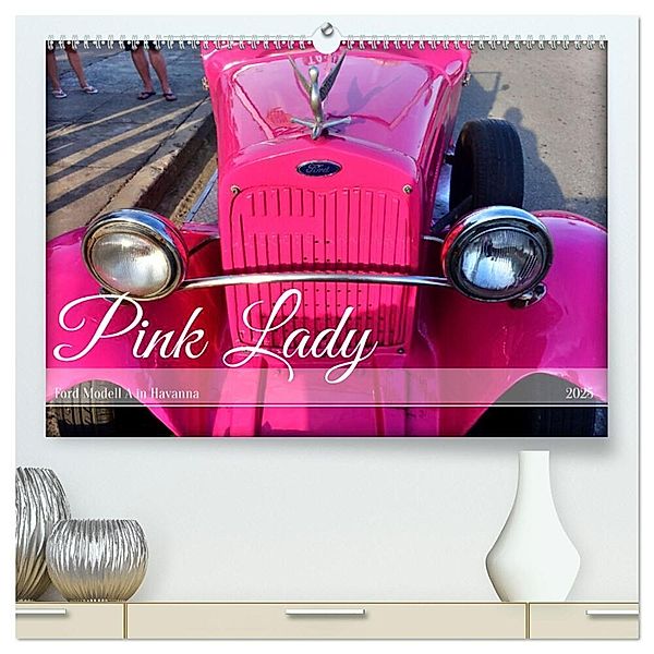 Pink Lady - Ford Modell A in Havanna (hochwertiger Premium Wandkalender 2025 DIN A2 quer), Kunstdruck in Hochglanz, Calvendo, Henning von Löwis of Menar
