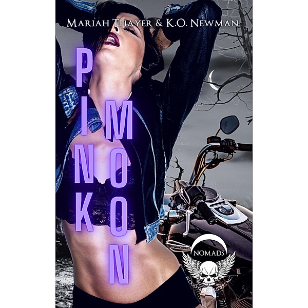 Pink Moon (Blood Moon Riders MC: NOMAD, #2) / Blood Moon Riders MC: NOMAD, K. O. Newman, Mariah Thayer