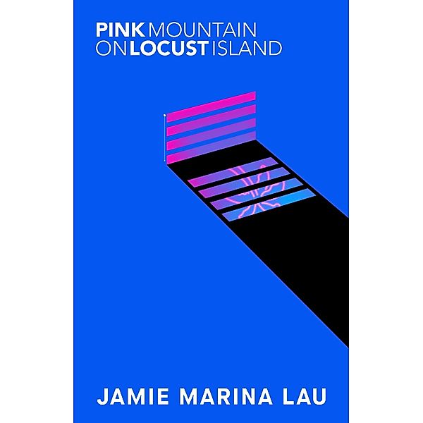 Pink Mountain on Locust Island, Jamie Marina Lau