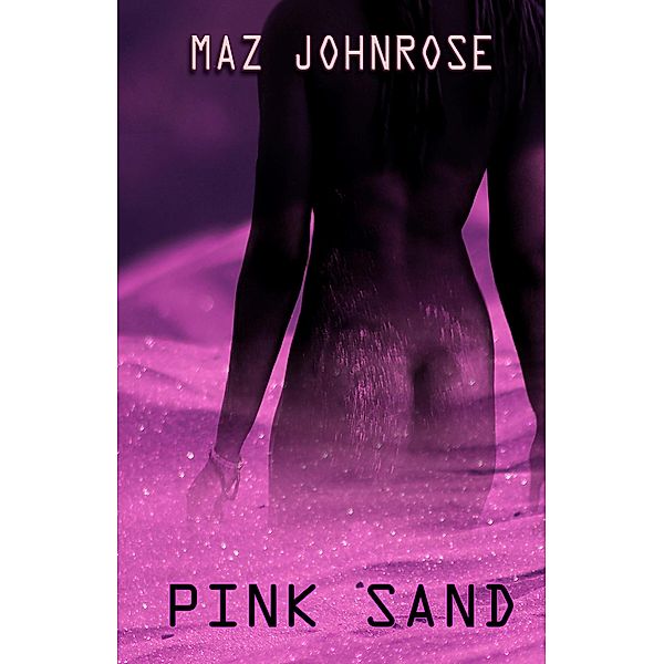 Pink Sand, Maz Johnrose