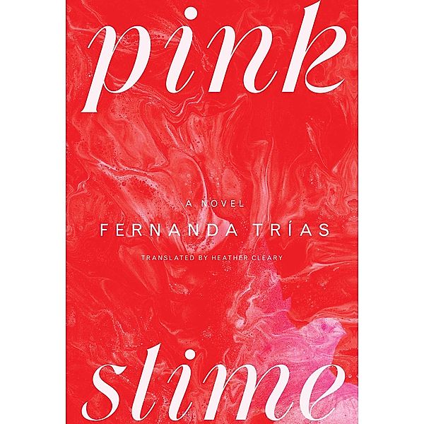 Pink Slime, Fernanda Trías