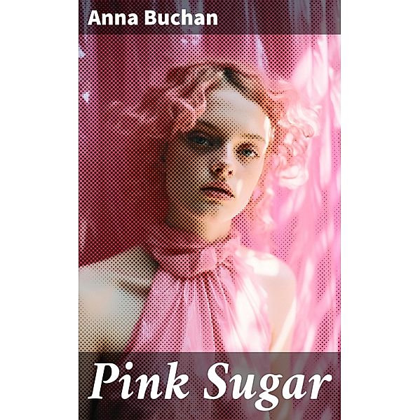 Pink Sugar, Anna Buchan