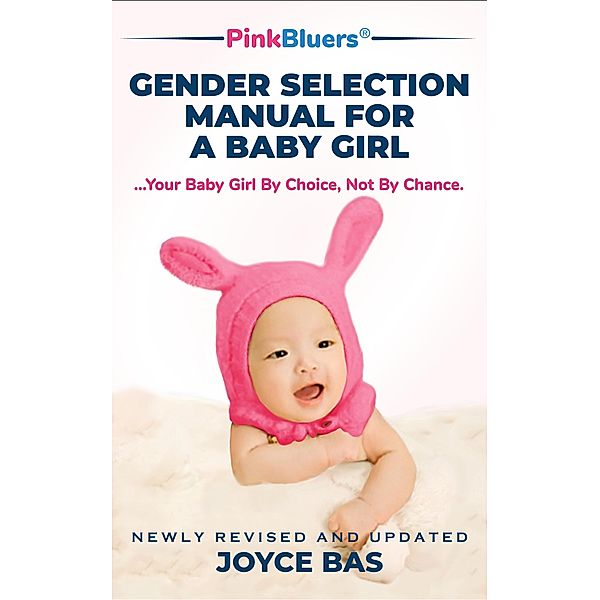 PinkBluers Gender Selection Manual for a Baby Girl / PinkBluers Gender Selection Bd.1, Joyce Bas