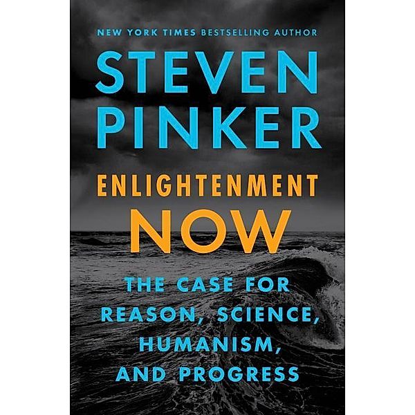 Pinker, S: Enlightenment Now, Steven Pinker