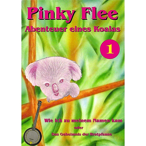 Pinky Flee - Abenteuer eines Koalas, Andy Glandt