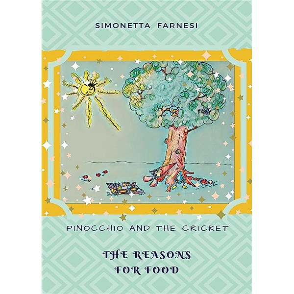Pinocchio and the cricket. The reason for food, Simonetta Farnesi