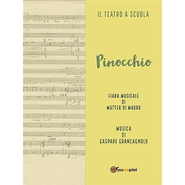 Pinocchio. Fiaba musicale, Gaspare Grancagnolo
