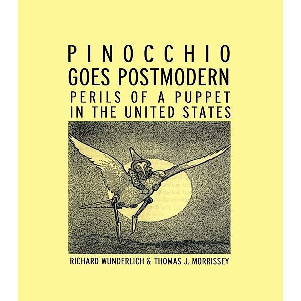 Pinocchio Goes Postmodern / Children's Literature and Culture, Richard Wunderlich, Thomas J. Morrissey