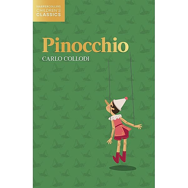 Pinocchio (HarperCollins Children's Classics), Carlo Collodi