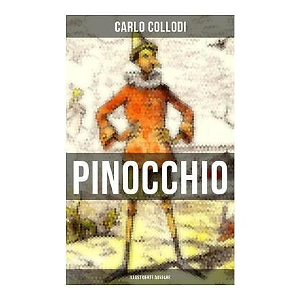 PINOCCHIO (Illustrierte Ausgabe), Carlo Collodi