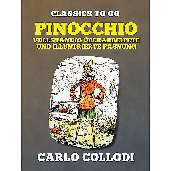 Pinocchio - Vollständig überarbeitete und illustrierte Fassung, Carlo Collodi