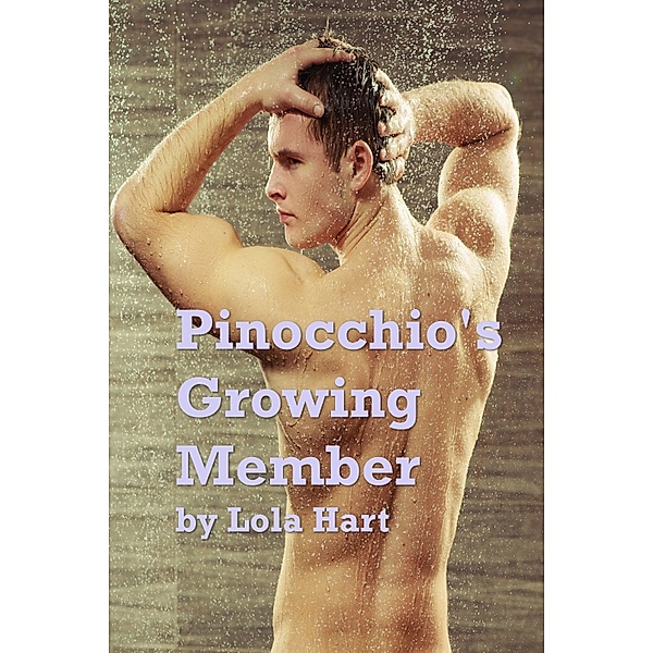 Pinocchio’s Growing Member, Lola Hart
