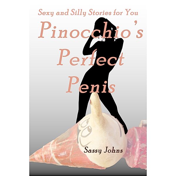 Pinocchio's Perfect Penis, Sassy Johns