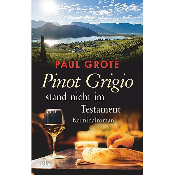 Pinot Grigio stand nicht im Testament / Weinkrimi Bd.15, Paul Grote