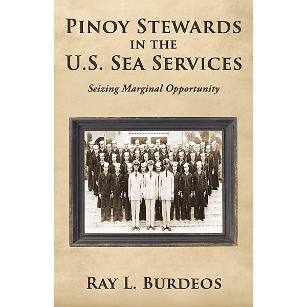 Pinoy Stewards in the U.S. Sea Services, Ray L. Burdeos