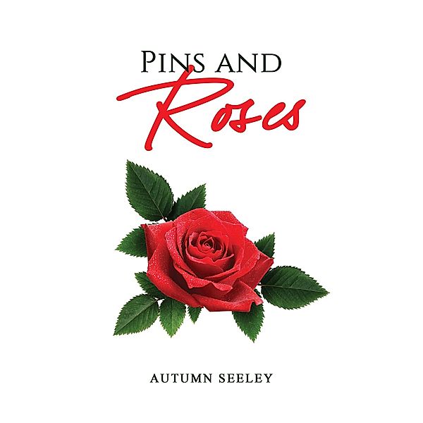 Pins and Roses, Autumn Seeley