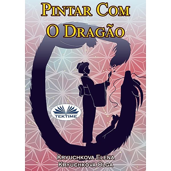 Pintar Com O Dragão, Elena Kryuchkova, Olga Kryuchkova