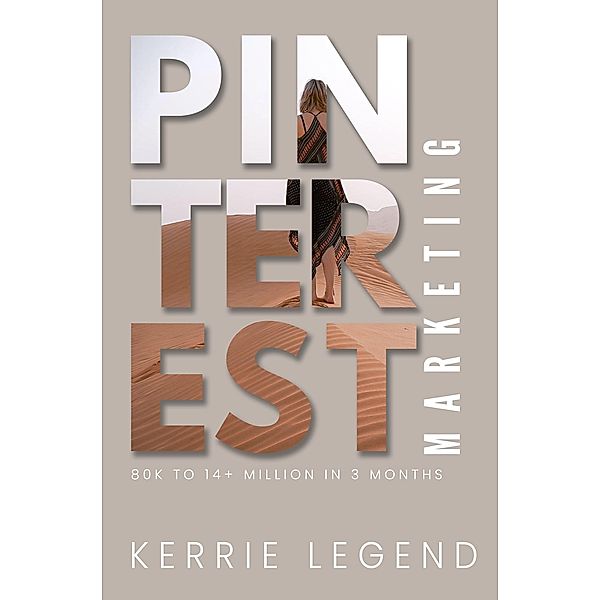 Pinterest Marketing: 80K to 14+ Million in 3 Months, Kerrie Legend