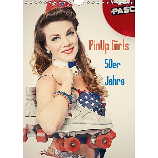 PinUp Girls 50er Jahre (Wandkalender 2018 DIN A4 hoch) Dieser erfolgreiche Kalender wurde dieses Jahr mit gleichen Bilde, GrandMa Productions