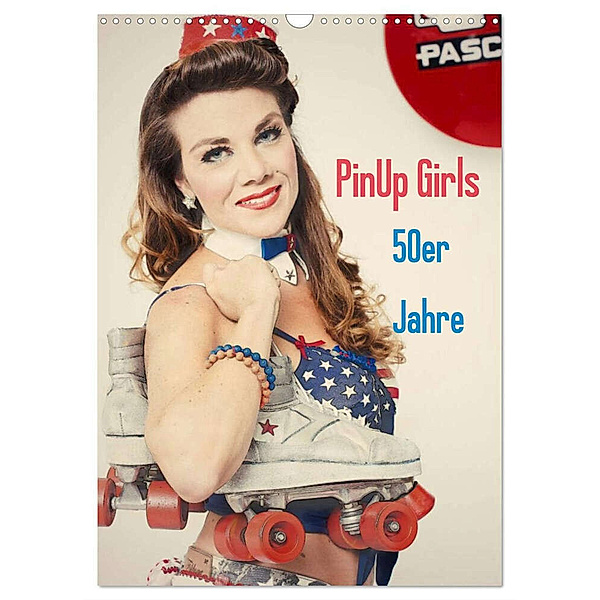 PinUp Girls 50er Jahre (Wandkalender 2024 DIN A3 hoch), CALVENDO Monatskalender, GrandMa Productions