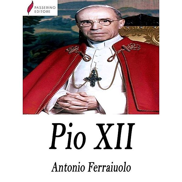 Pio XII, Antonio Ferraiuolo