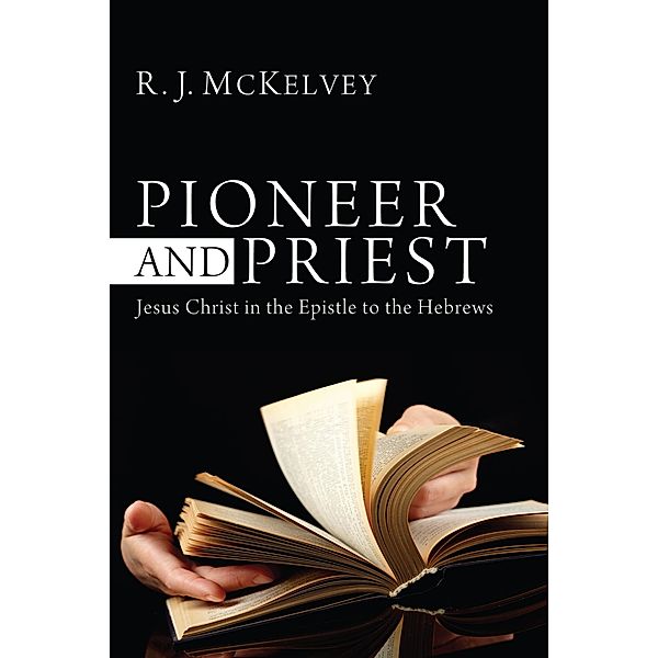 Pioneer and Priest, R. J. McKelvey