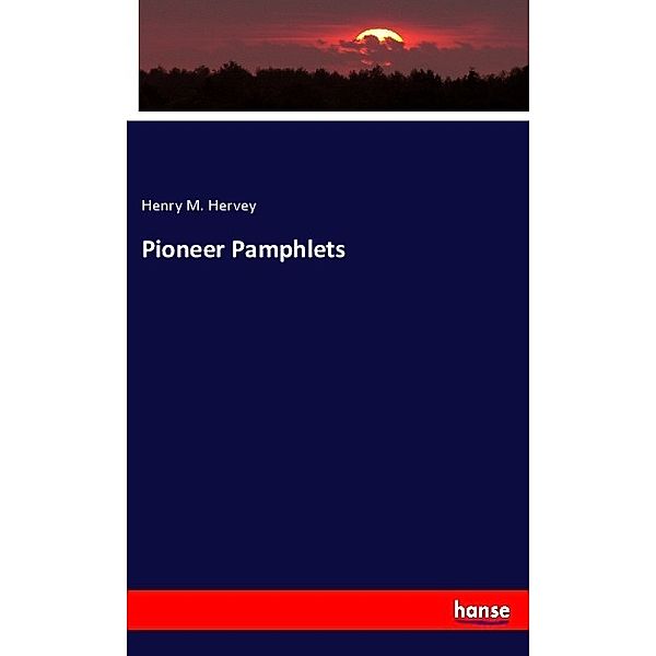 Pioneer Pamphlets, Henry M. Hervey