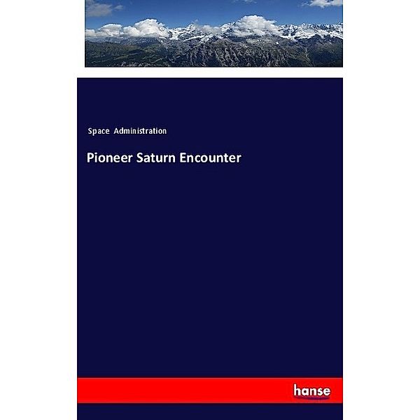 Pioneer Saturn Encounter, Space Administration