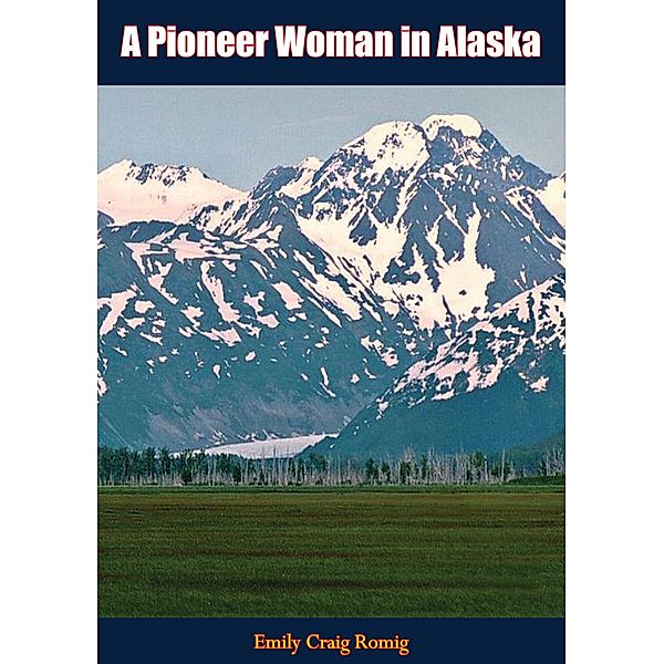 Pioneer Woman in Alaska / Barakaldo Books, Emily Craig Romig