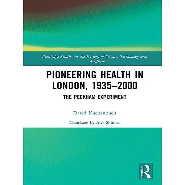 Pioneering Health in London, 1935-2000, David Kuchenbuch