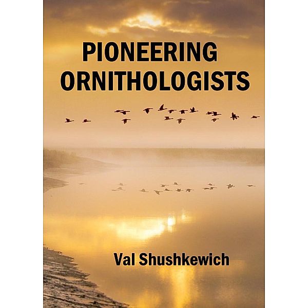 Pioneering Ornithologists, Val Shushkewich