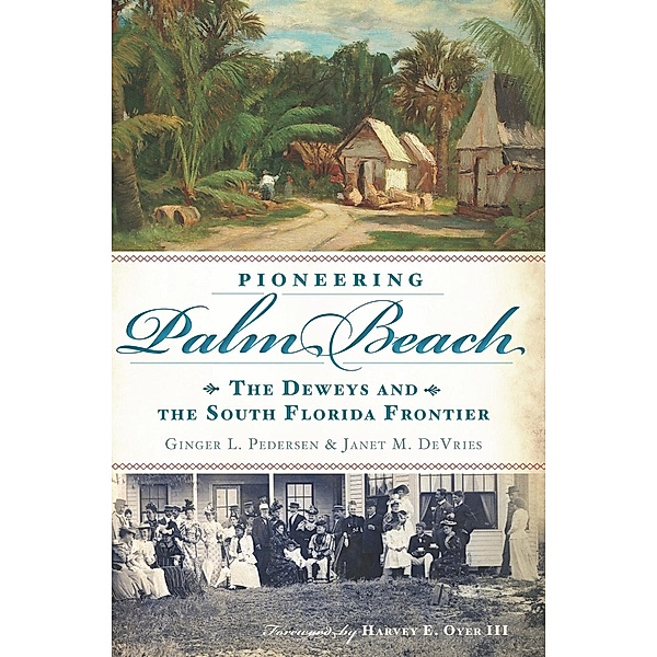 Pioneering Palm Beach, Ginger L. Pedersen