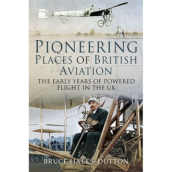 Pioneering Places of British Aviation, Hales-Dutton Bruce Hales-Dutton