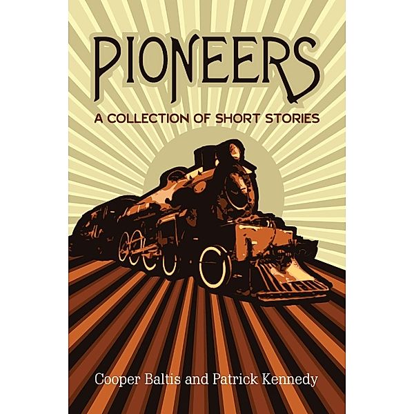 Pioneers: A collection of stories for English Language Learners, Patrick Kennedy, Cooper Baltis