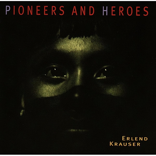 Pioneers And Heroes, Erlend Krauser