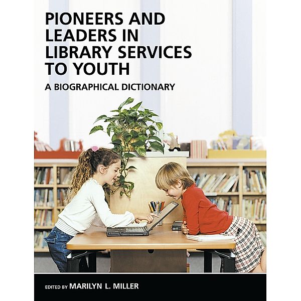 Pioneers and Leaders in Library Services to Youth, Marilyn Miller