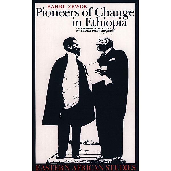Pioneers of Change in Ethiopia / Eastern African Studies, Bahru Zewde